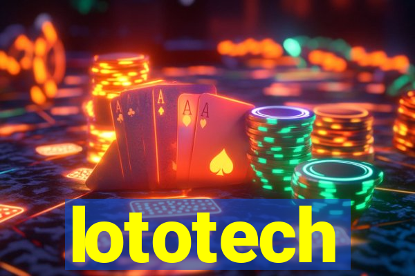 lototech