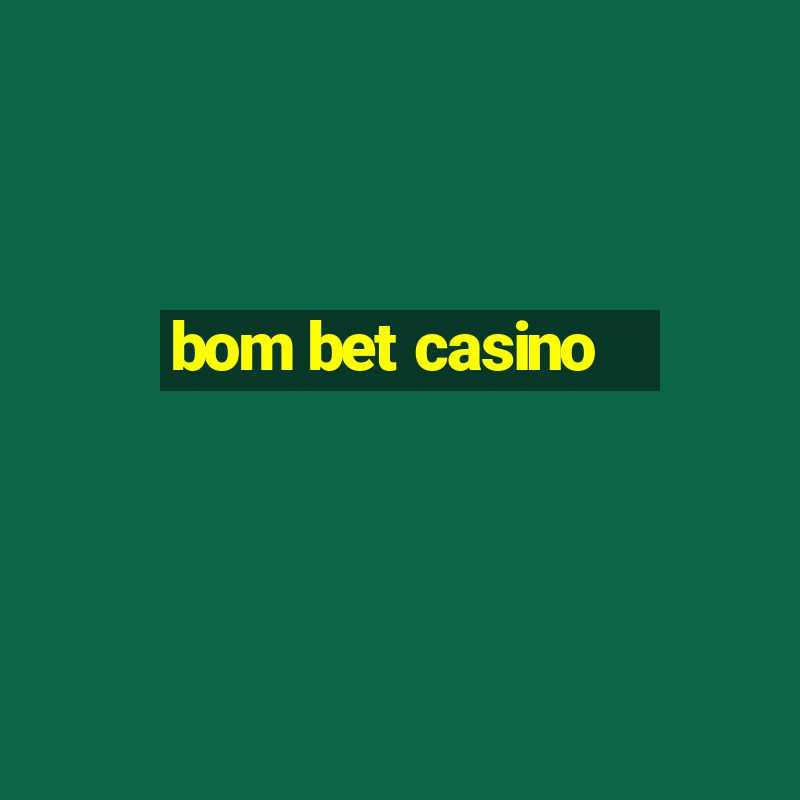 bom bet casino