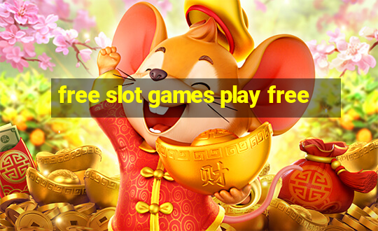 free slot games play free