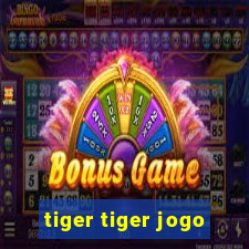 tiger tiger jogo