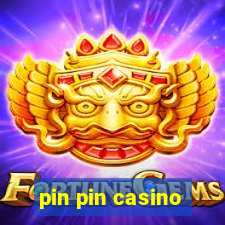 pin pin casino