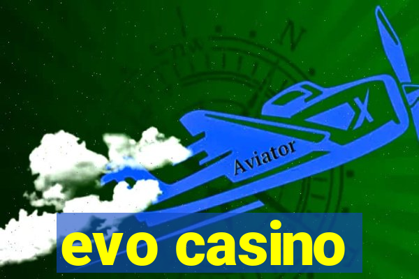 evo casino