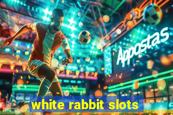 white rabbit slots