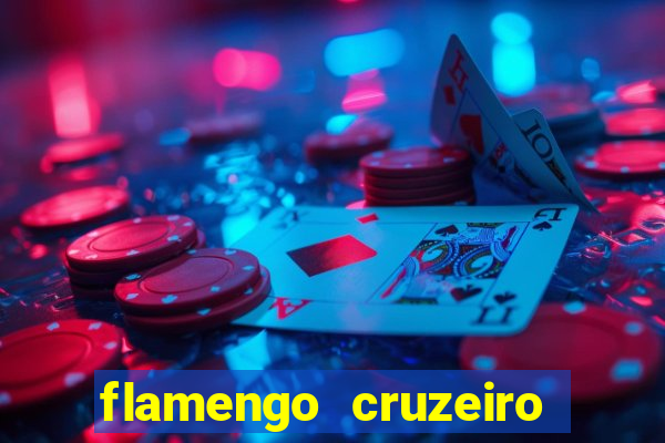 flamengo cruzeiro ao vivo