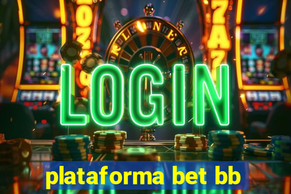 plataforma bet bb