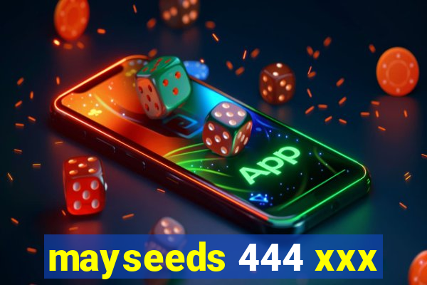 mayseeds 444 xxx