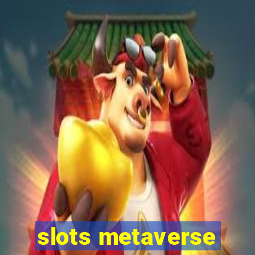 slots metaverse