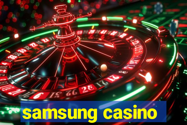 samsung casino