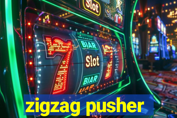 zigzag pusher