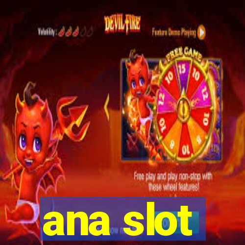 ana slot