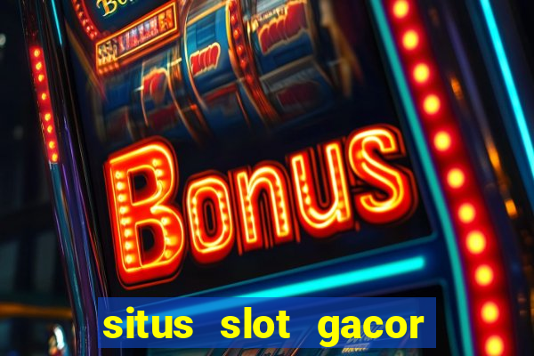 situs slot gacor pasti menang