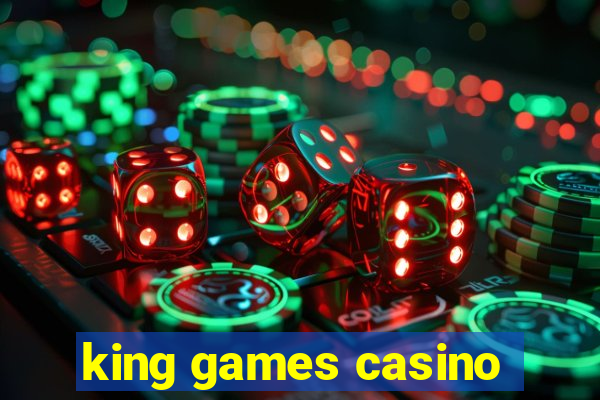 king games casino