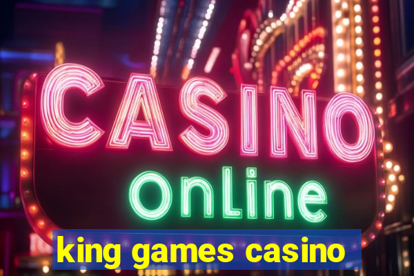 king games casino