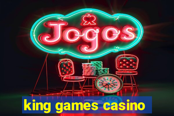 king games casino