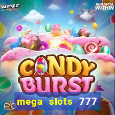 mega slots 777 casino games