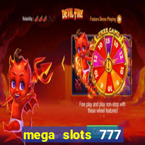 mega slots 777 casino games