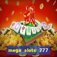 mega slots 777 casino games