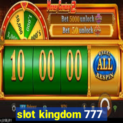 slot kingdom 777