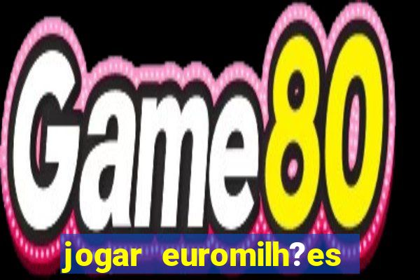 jogar euromilh?es online app