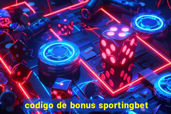 codigo de bonus sportingbet