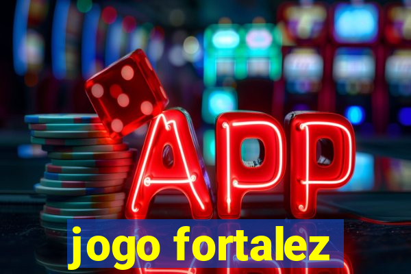 jogo fortalez