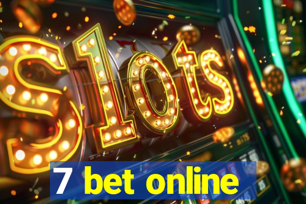 7 bet online