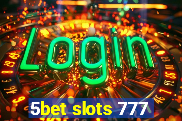 5bet slots 777