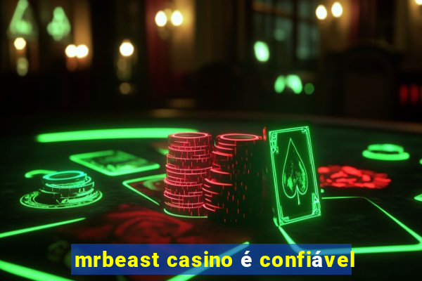 mrbeast casino é confiável