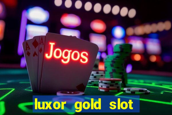 luxor gold slot free play