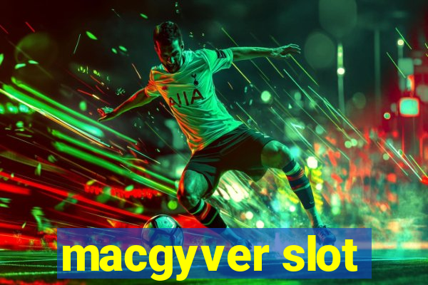 macgyver slot