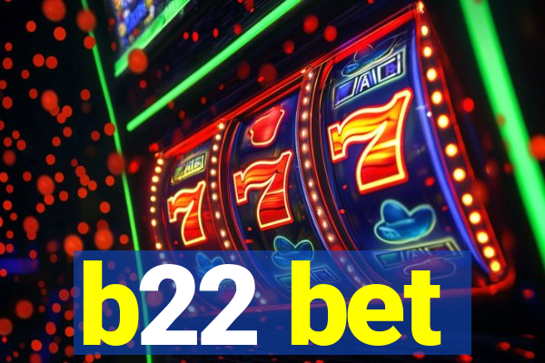 b22 bet