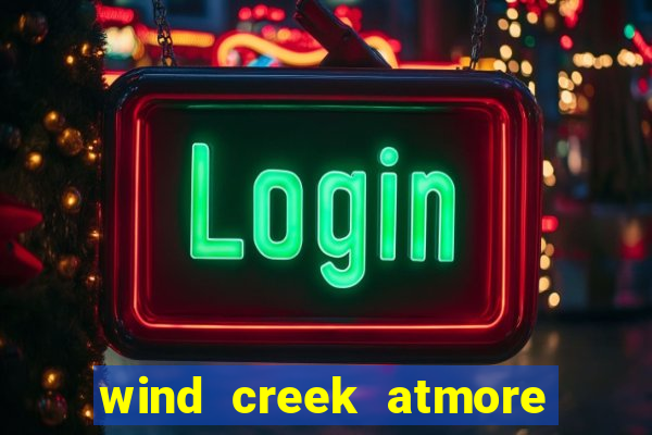 wind creek atmore alabama casino