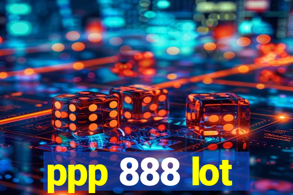 ppp 888 lot