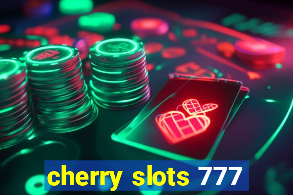 cherry slots 777