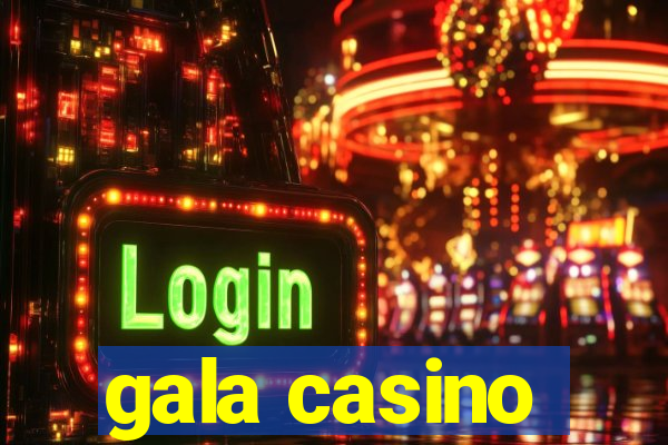 gala casino