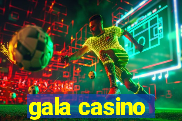 gala casino