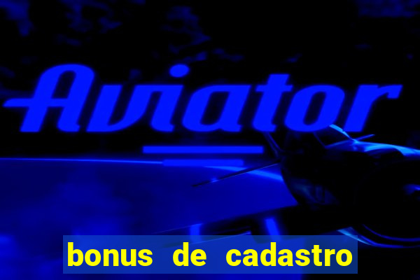 bonus de cadastro estrela bet