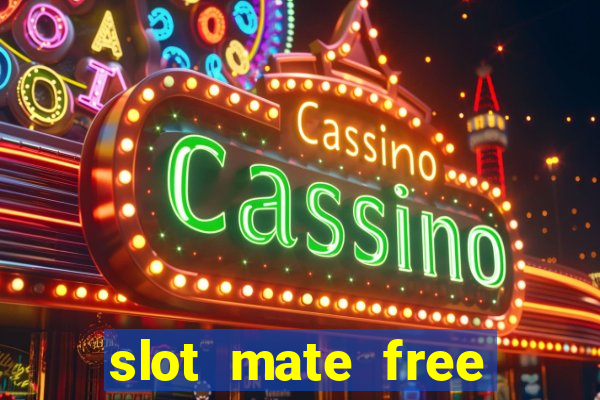 slot mate free slot casino