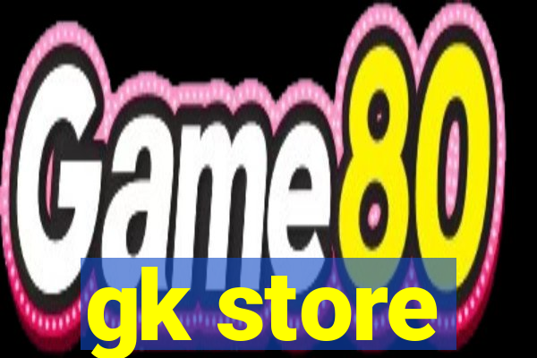 gk store