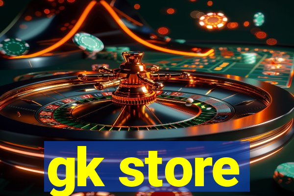 gk store