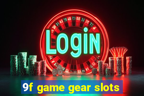 9f game gear slots