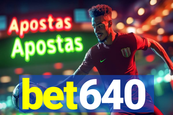 bet640