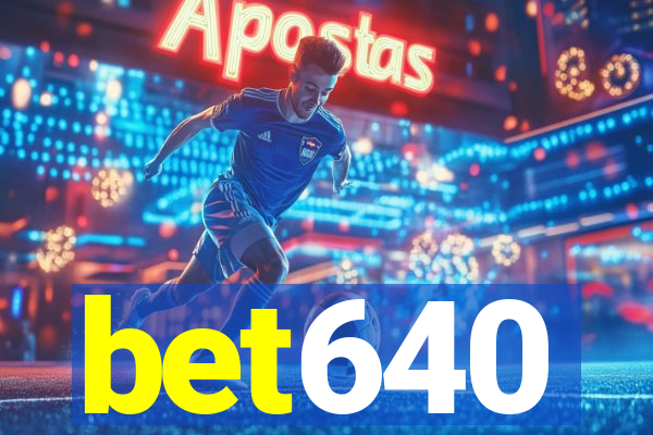 bet640