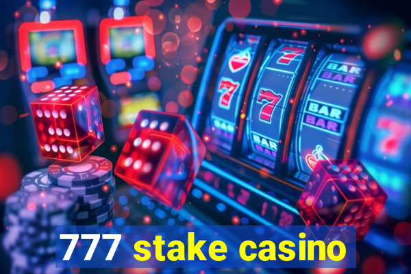 777 stake casino