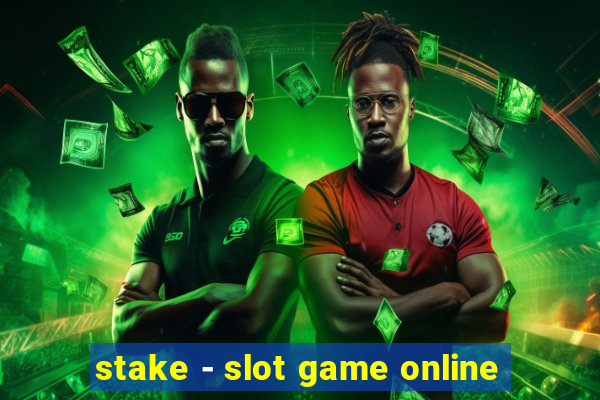 stake - slot game online