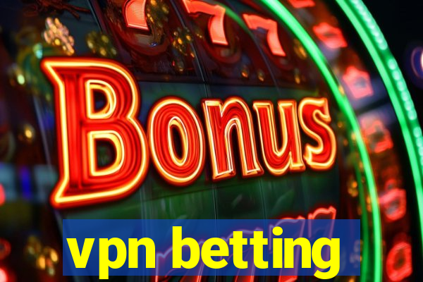 vpn betting