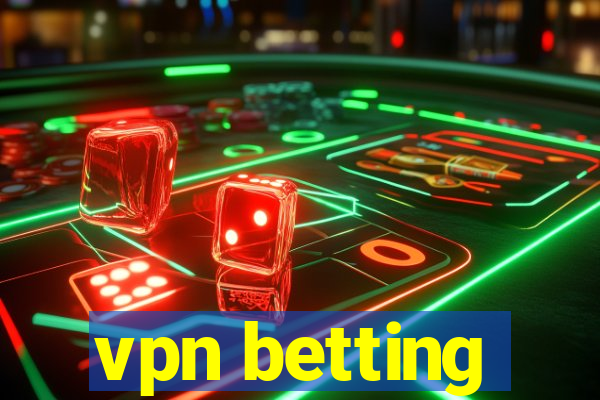 vpn betting