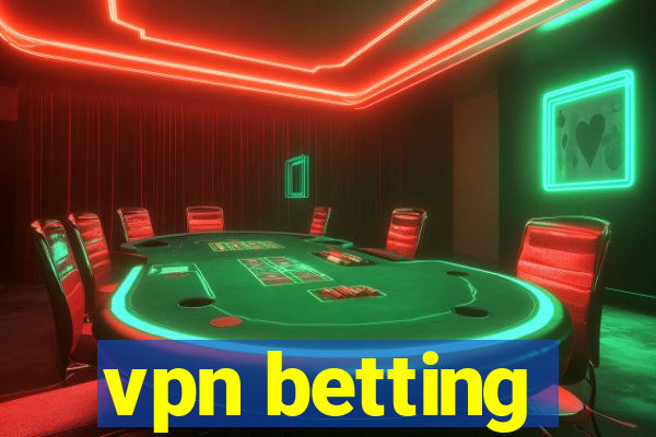 vpn betting