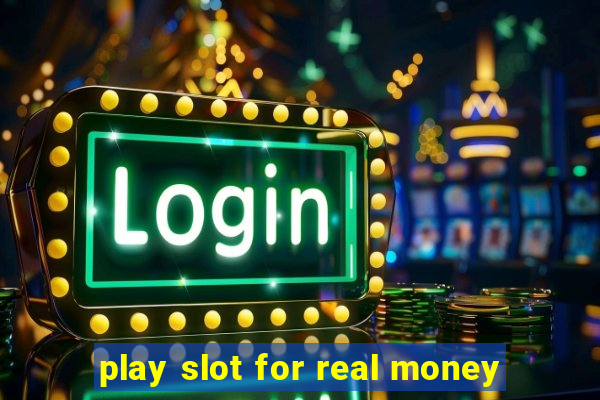 play slot for real money