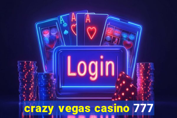 crazy vegas casino 777